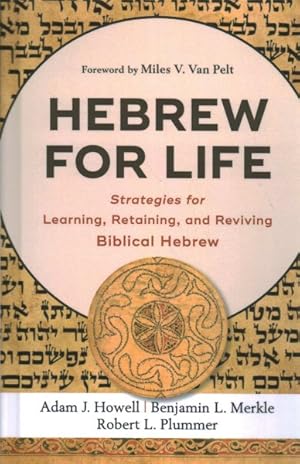 Image du vendeur pour Hebrew for Life : Strategies for Learning, Retaining, and Reviving Biblical Hebrew mis en vente par GreatBookPrices