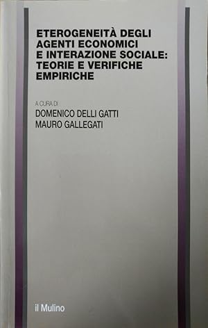 Seller image for ETEROGENEIT DEGLI AGENTI ECONOMICI E INTERAZIONE SOCIALE: TEORIE E VERIFICHE EMPIRICHE for sale by libreria minerva