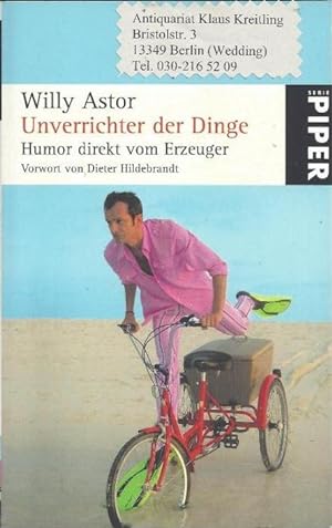 Unverrichter der Dinge - Humor direkt vom Erzeuger. Vorwort von Dieter Hildebrandt. Mit zahlreich...