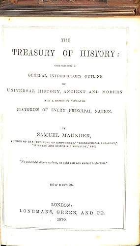 Imagen del vendedor de The Treasury of History Comprising a General Introductory Outline of Universal History, Ancient and Modern And a Series of Separate Histories of Every Principal Nation a la venta por WeBuyBooks