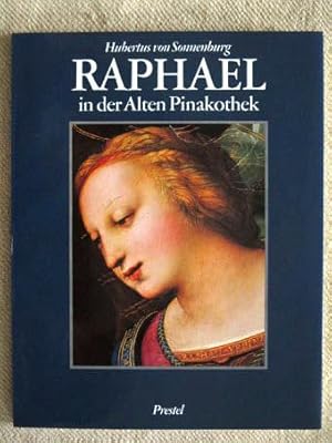 Seller image for Raphael in der Alten Pinakothek. Geschichte und Wiederherstellung des ersten Raphael-Gemldes in Deutschland und der von Knig Ludwig I. erworbenen Madonnenbilder. Ausstellung der Bayerischen Staatsgemldesammlungen aus Anla des 500. Geburtstages von Raphael in der Alten Pinakothek Mnchen, 1983. for sale by Verlag + Antiquariat Nikolai Lwenkamp