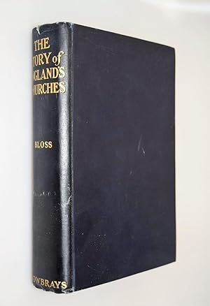 The story of England's churches : a brief historical survey of the growth and development of the ...