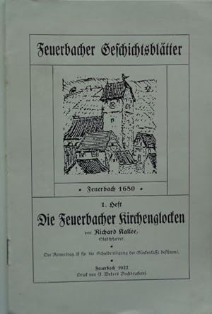 Feuerbacher Geschichtsblätter - 1. Heft 1922: Die Feuerbacher Kichenglocken. 8 Seiten mit 4 Bildern