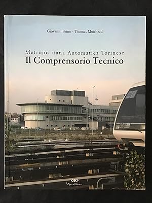 Seller image for METROPOLITANA AUTOMATICA TORINESE. IL COMPRENSORIO TECNICO for sale by Il Mondo Nuovo