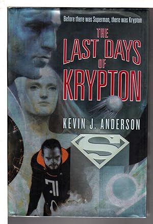 Seller image for THE LAST DAYS OF KRYPTON. for sale by Bookfever, IOBA  (Volk & Iiams)