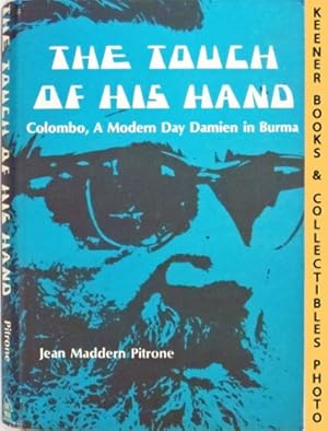 Imagen del vendedor de The Touch Of His Hand : Colombo, A Modern Day Damien In Burma a la venta por Keener Books (Member IOBA)