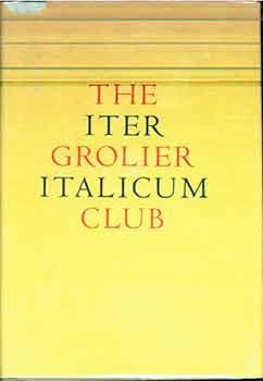 Imagen del vendedor de The Grolier Club Iter Italicum. (PW Filby of the Grolier Club's name in calligraphy on front free end paper). a la venta por Wittenborn Art Books