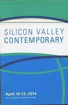 Imagen del vendedor de Silicon Valley Contemporary. (April 10-13, 2014). a la venta por Wittenborn Art Books