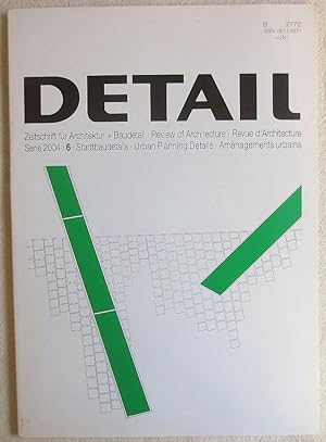 Detail. Zeitschrift für Architektur + Baudetail ; 44. Serie 2004 - 6 ; Stadtbaudetails