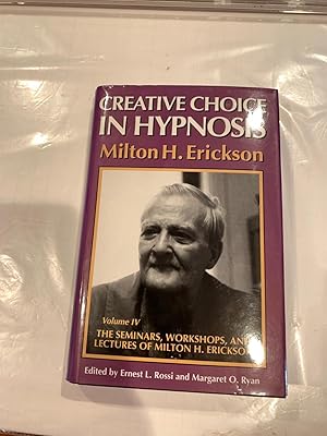 Immagine del venditore per CREATIVE CHOICE IN HYPNOSIS the seminars, workshops, andlectures of Milton H. Erickson VOL 4 venduto da Happy Heroes