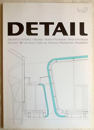 Detail. Zeitschrift für Architektur + Baudetail ; 43. Serie 2003 - 10 ; Umnutzung - Ergänzun - Sa...