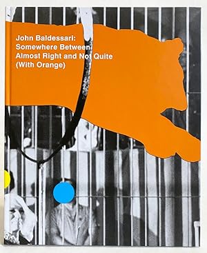 John Baldessari : Somewhere Between Almost Right and Not Quite (With Orange)