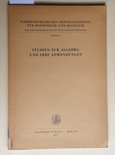 Studien zur Algebra und ihre Anwendungen: Mit Anwendungen in der Mathematik, Physik und Rechentec...