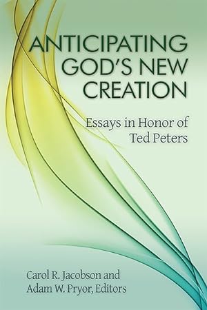 Imagen del vendedor de Anticipating God's New Creation : Essays in Honor of Ted Peters a la venta por GreatBookPrices