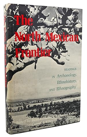 Seller image for THE NORTH MEXICAN FRONTIER Readings in Archaeology, Ethnohistory, and Ethnography for sale by Rare Book Cellar