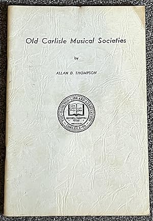 Seller image for Old Carlisle Musical Societies : A Paper Read before the Hamilton Library and Historical Association of Cumberland County on September 25, 1958 for sale by DogStar Books