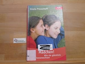 Seller image for Mdchen! : wie sie glcklich heranwachsen. for sale by Antiquariat im Kaiserviertel | Wimbauer Buchversand