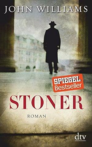 Stoner. Roman. Aus dem Amerikanischen von Bernhard Robben. Originaltitel: Originaltitel: Stoner, ...