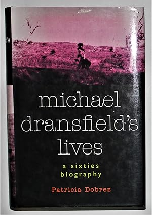 Michael Dransfield's Lives a sixties biography