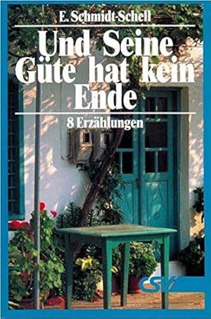 Seller image for Und Seine Gte hat kein Ende: 8 Erzhlungen for sale by Gabis Bcherlager