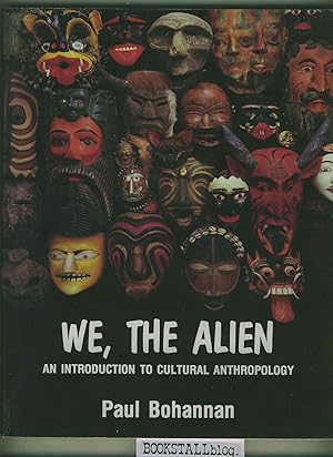 We, the Alien : An Introduction to Cultural Anthropology