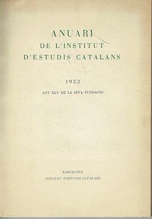 Anuari de l'Institut d'Estudis Catalans, 1952. Any XLV de la seva fundació.