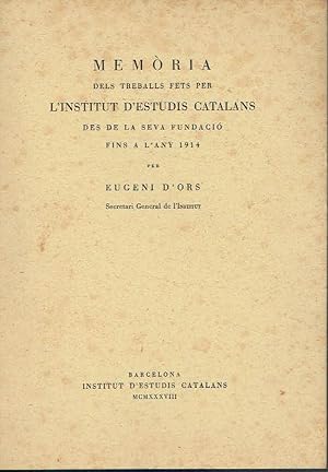 Memòria dels treballs fets per l'Institut d'Estudis Catalans des de la seva publicació fins a l'a...