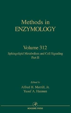 Sphingolipid Metabolism and Cell Signaling, Part B (Volume 312) (Methods in Enzymology (Volume 312))