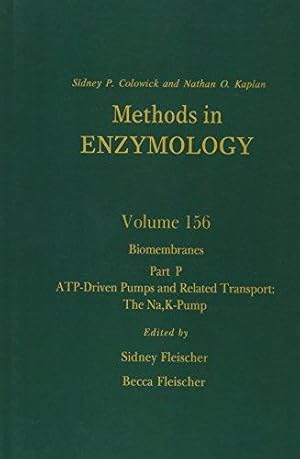 Biomembranes, Part P: ATP-Driven Pumps and Related Transport: The Na,K-Pump (Volume 156) (Methods...