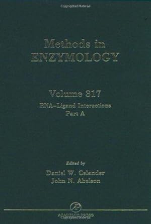 RNA - Ligand Interactions, Part A: Structural Biology Methods (Volume 317) (Methods in Enzymology...