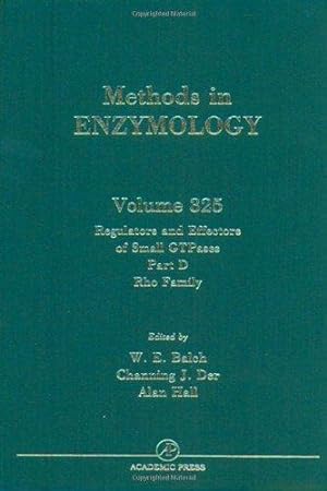 Regulators and Effectors of Small GTPases, Part D: Rho Family (Volume 325) (Methods in Enzymology...