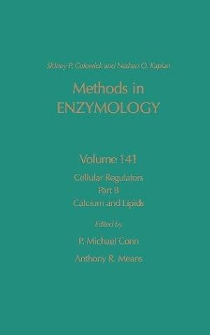 Cellular Regulators, Part B: Calcium and Lipids (Volume 141) (Methods in Enzymology (Volume 141))