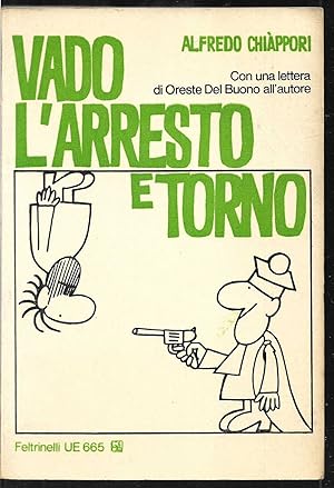 Vado l'arresto e torno Con una lettera di Oreste del Buono all'autore