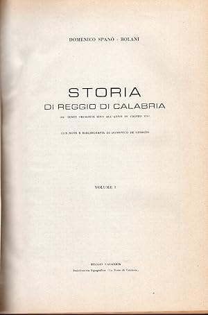 Storia di Reggio di Calabria da' tempi primitivi sino all'anno di Cristo 1797. Volumi 1 e 2. Cron...