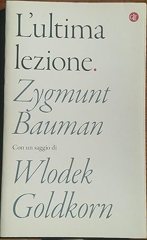 L'ultima lezione Con un saggio di Wlodek Goldkorn