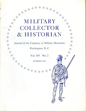 Seller image for Military Collector & Historian: Volume XV. No 2: Summer, 1963 for sale by Dorley House Books, Inc.