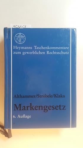 Seller image for Markengesetz : Kommentar. 6. Aufl. for sale by Gebrauchtbcherlogistik  H.J. Lauterbach