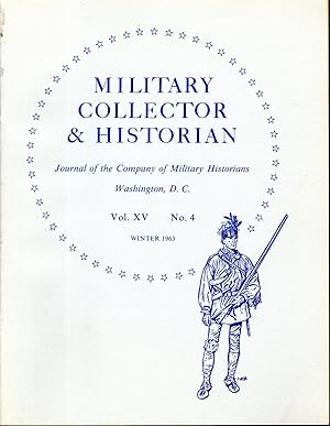 Seller image for Military Collector & Historian: Volume XV. No 4: Winter, 1963 for sale by Dorley House Books, Inc.