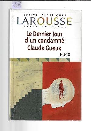 Bild des Verkufers fr Le Dernier Jour D'un Condamne Claude Gueux (Petits Classiques Larousse Texte Intgral) zum Verkauf von Bouquinerie Le Fouineur