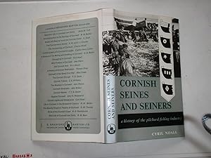 Cornish Seines and Seiners: A History of the Pilchard Fishing Industry