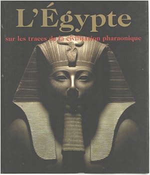 L'Egypte sur les traces de la civilisation pharaonique