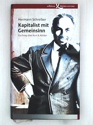 Imagen del vendedor de Kapitalist mit Gemeinsinn: Ein Essay ber Kurt A. Krber a la venta por Leserstrahl  (Preise inkl. MwSt.)
