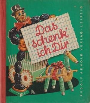 Seller image for Das schenk ich Dir. for sale by Versandantiquariat Dr. Uwe Hanisch
