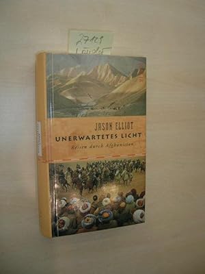 Seller image for Unerwartetes Licht. Reisen durch Afghanistan. for sale by Klaus Ennsthaler - Mister Book