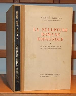 La sculpture romane Espagnole. De Saint Isidore de Leon à Saint Jacques de Compostelle.