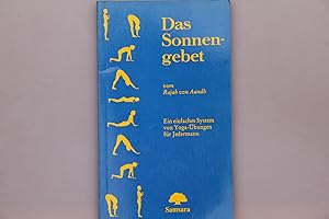 DAS SONNENGEBET. Ein einfaches System von Yoga-Übungen für Jedermann