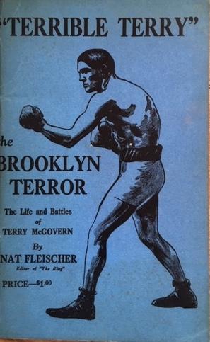 "Terrible Terry" The Brooklyn Terror. The Fistic Career of Terry McGovern