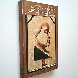 Bild des Verkufers fr Gabriela Mistral pblica y secreta. Truenos y silencios en el primer Nobel latinoamericano zum Verkauf von MAUTALOS LIBRERA