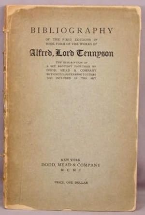 Bibliography of the First Editions in Book Form of the Works of Alfred, Lord Tennyson.