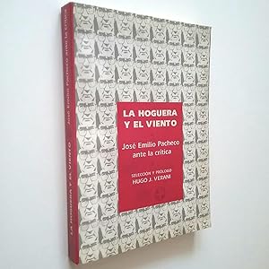 Seller image for La hoguera y el viento. Jos Emilio Pacheco ante la crtica for sale by MAUTALOS LIBRERA